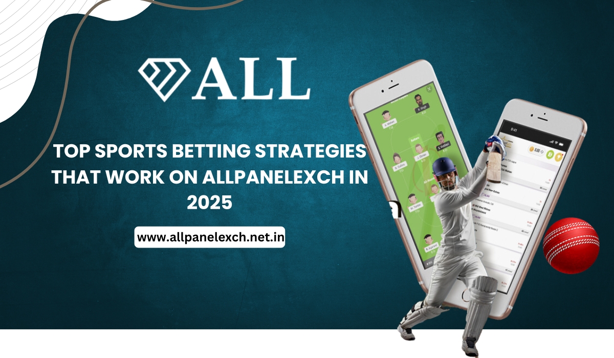 Top Sports Betting Strategies That Work on AllPanelExch in 2025